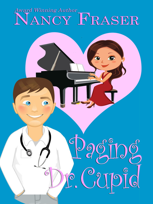 Title details for Paging Dr. Cupid by Nancy Fraser - Available